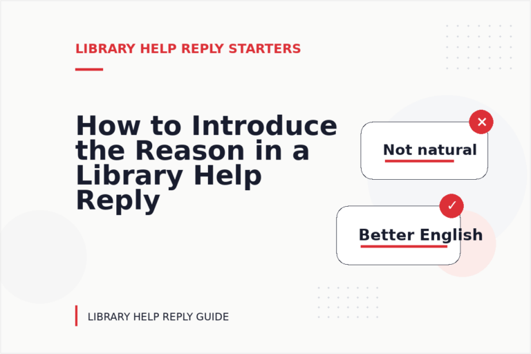 How to Introduce the Reason in a Library Help Reply How to Introduce the Reason in a Library Help Reply