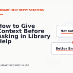 How to Give Context Before Asking in Library Help Reply English