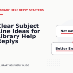 Clear Subject Line Ideas for Library Help Replys
