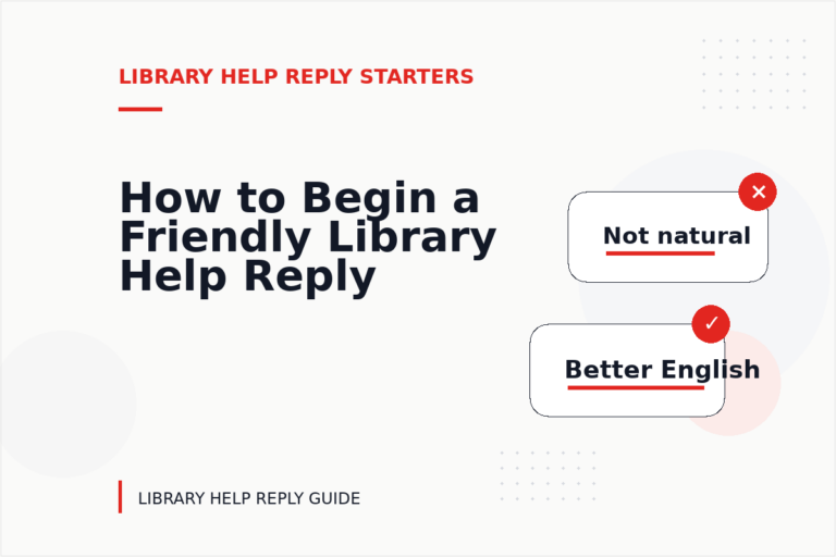 How to Begin a Friendly Library Help Reply How to Begin a Friendly Library Help Reply