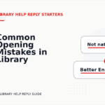 Common Opening Mistakes in Library Help Replys