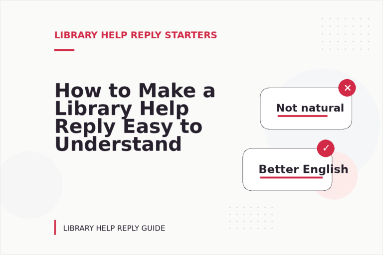 How to Make a Library Help Reply Easy to Understand How to Make a Library Help Reply Easy to Understand