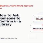 How to Ask Someone to Confirm in a Library Help Reply