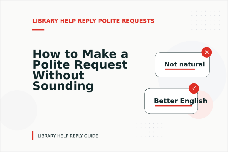 How to Make a Polite Request Without Sounding Demanding in Library Help Reply English