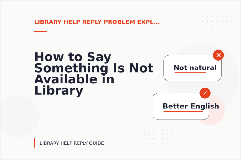 How to Say Something Is Not Available in Library Help Reply English How to Say Something Is Not Available in Library Help Reply English