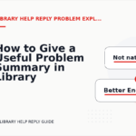 How to Give a Useful Problem Summary in Library Help Reply English