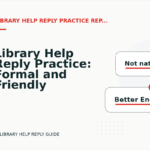 Library Help Reply Practice: Formal and Friendly Versions