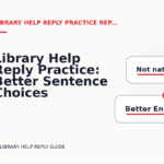 Library Help Reply Practice: Better Sentence Choices