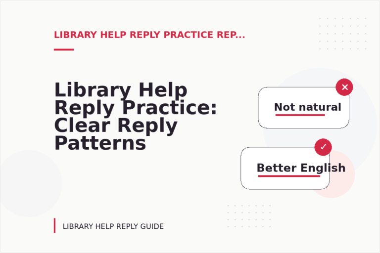 Library Help Reply Practice: Clear Reply Patterns Library Help Reply Practice: Clear Reply Patterns