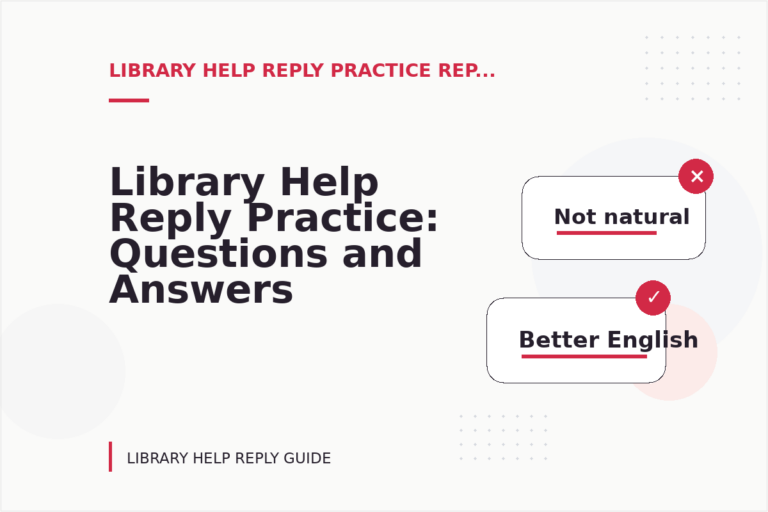Library Help Reply Practice: Questions and Answers Library Help Reply Practice: Questions and Answers